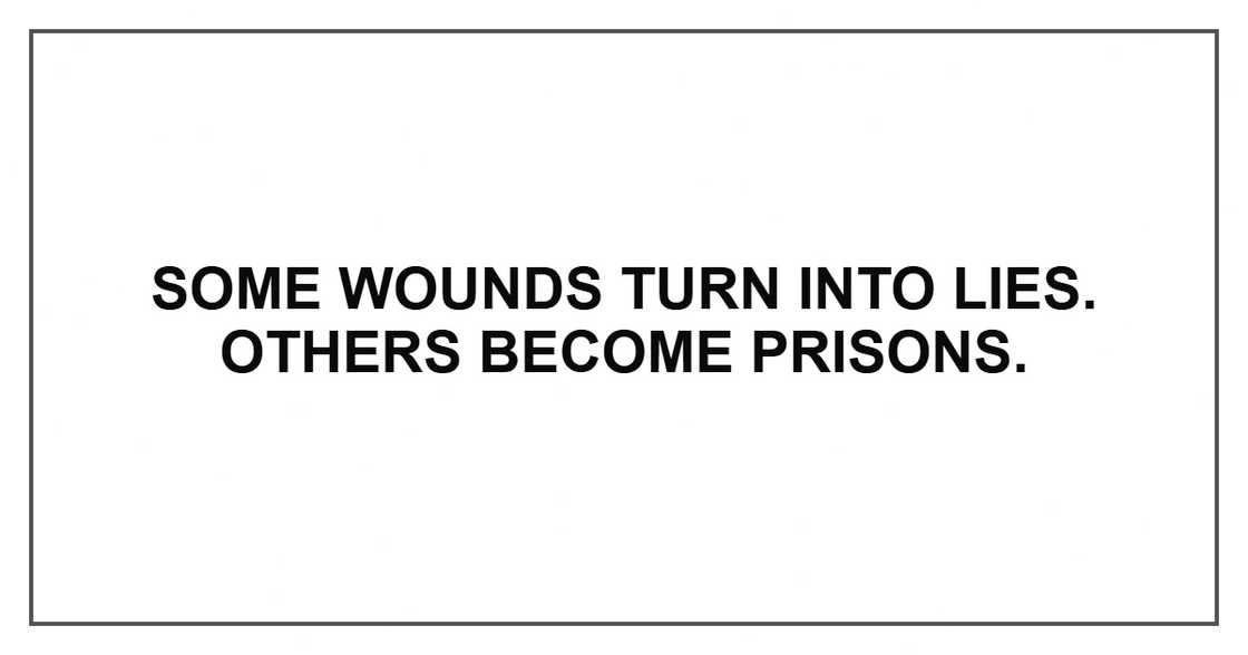 Some wounds turn into lies. Others become prisons. Some wounds turn into lies. Others become prisons.