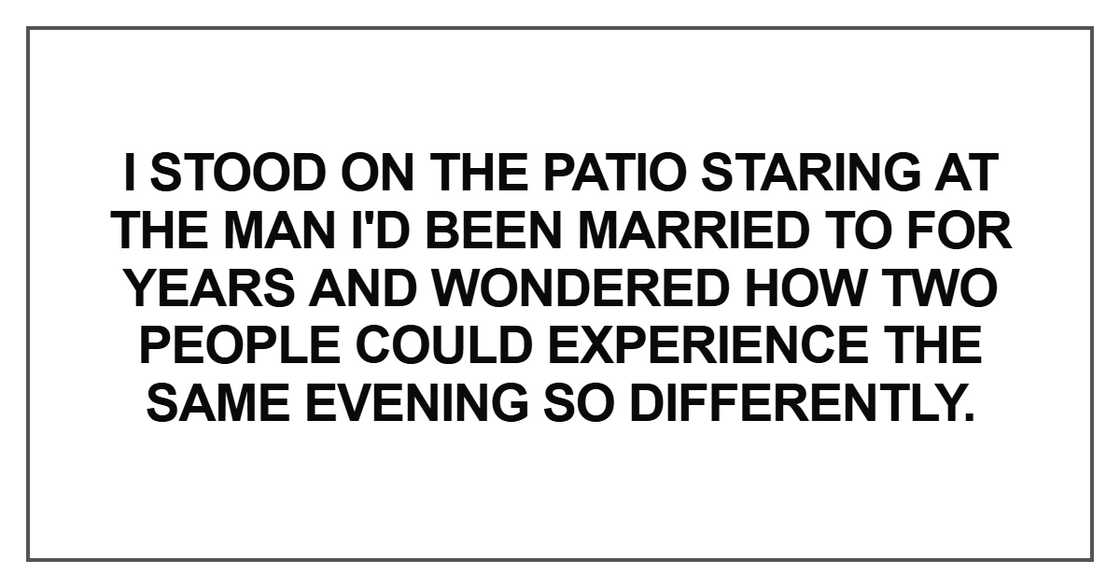 I stood on the patio staring at the man I'd been married to for years I stood on the patio staring at the man I'd been married to for years