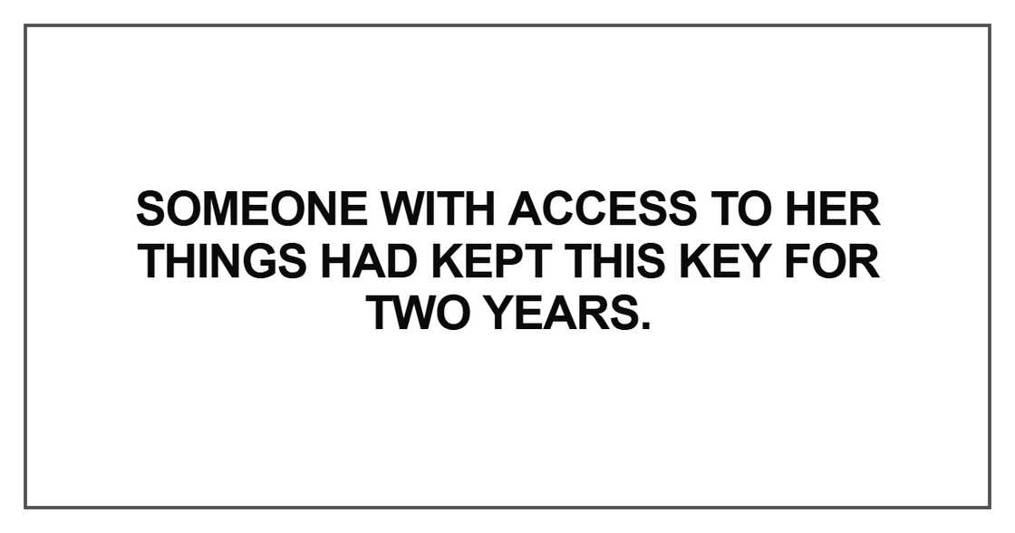 Someone with access to her things Someone with access to her things