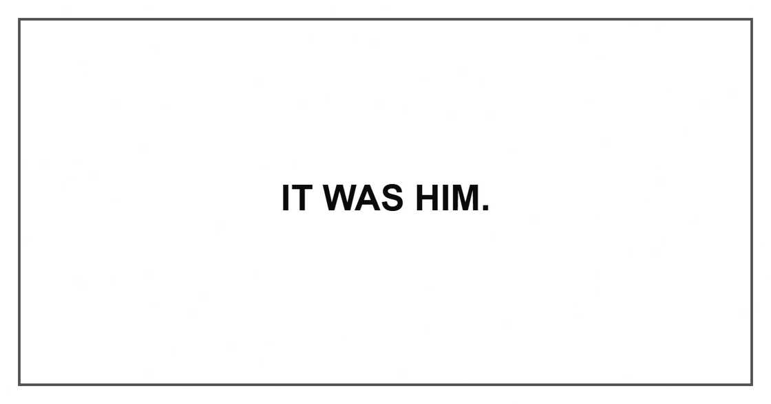 It was him.