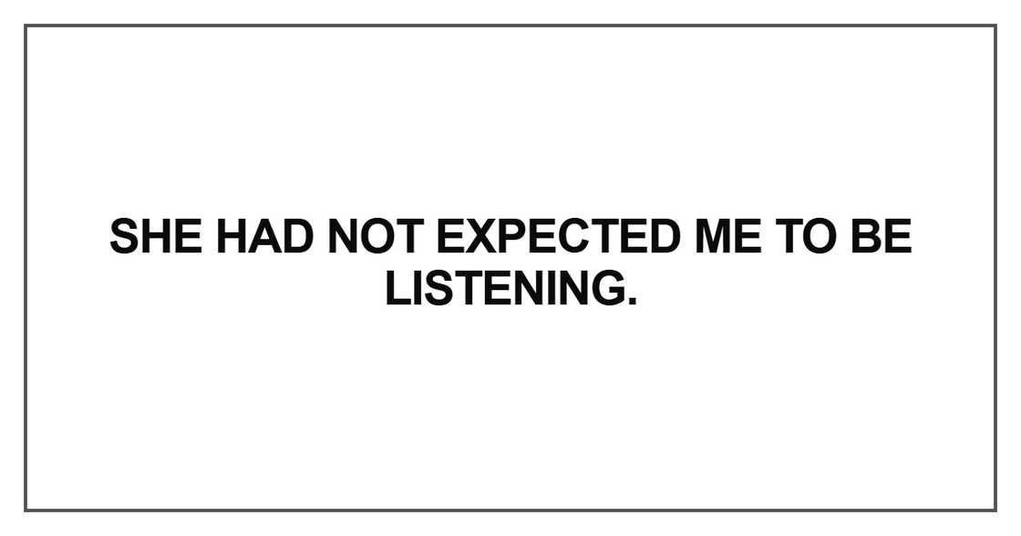 She had not expected me She had not expected me