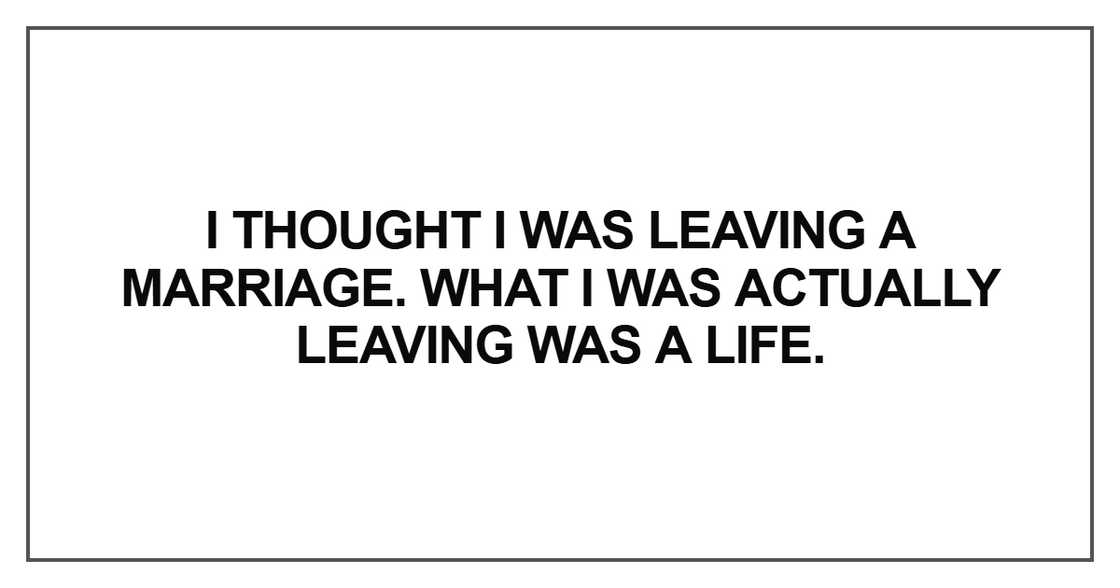 I thought I was leaving a marriage