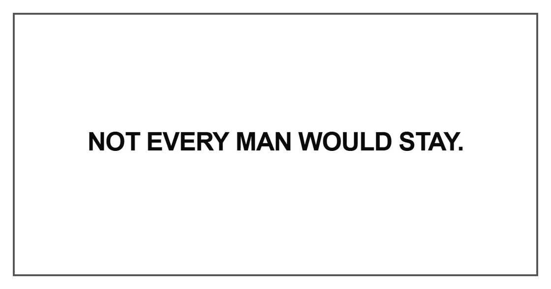 Not every man would Not every man would