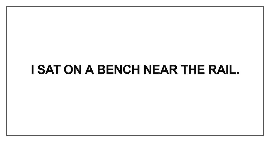 I sat on a bench near the rail I sat on a bench near the rail