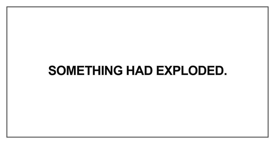 Something had exploded
