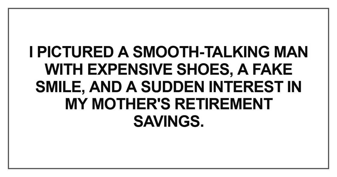 I pictured a smooth-talking man