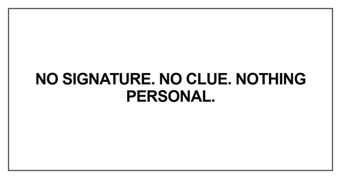 No signature. No clue No signature. No clue