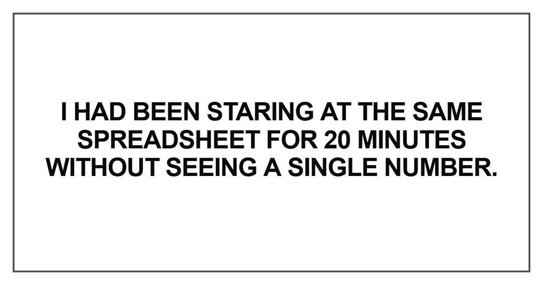 I had been staring at the same spreadsheet