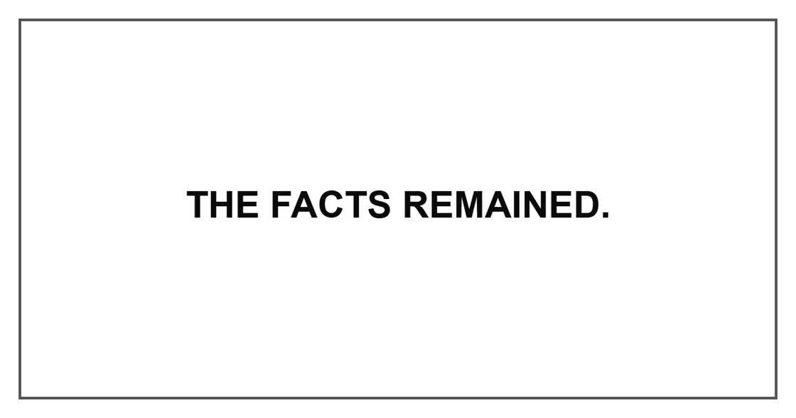 The facts remained.