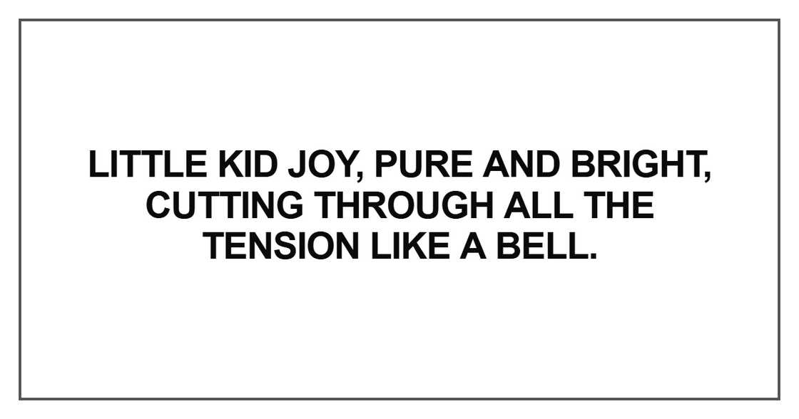 Little kid joy, pure and bright