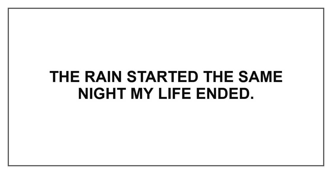 The rain started the same night my life ended.