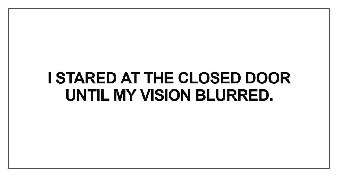 I stared at the closed door I stared at the closed door