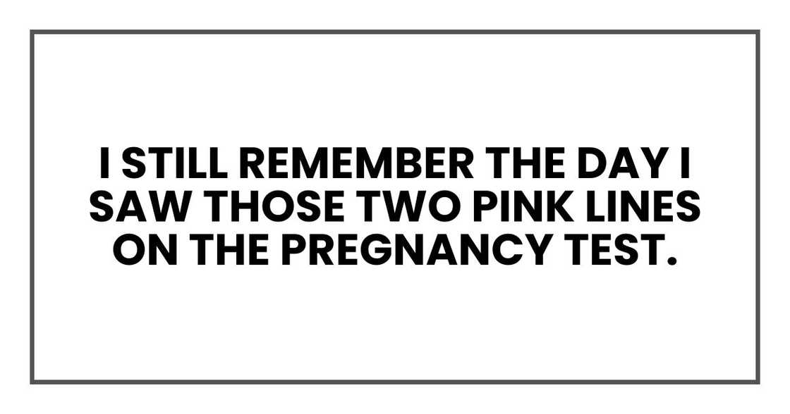 I still remember the day I saw those two pink lines on the pregnancy test.