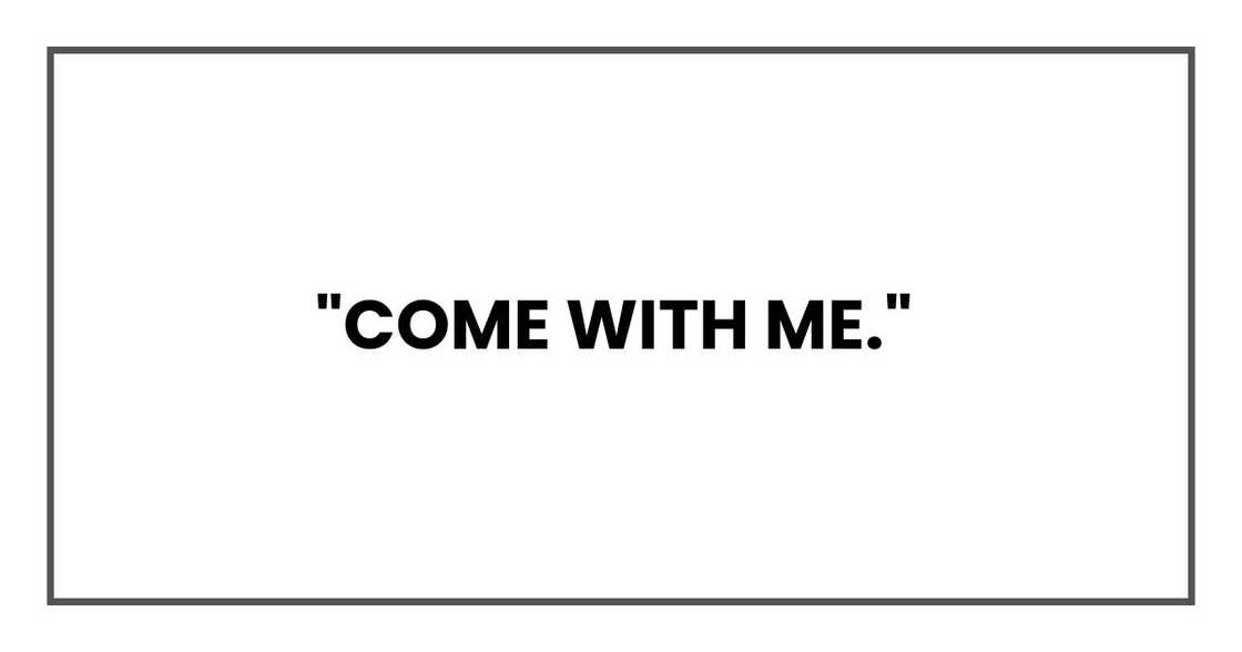Come with me Come with me