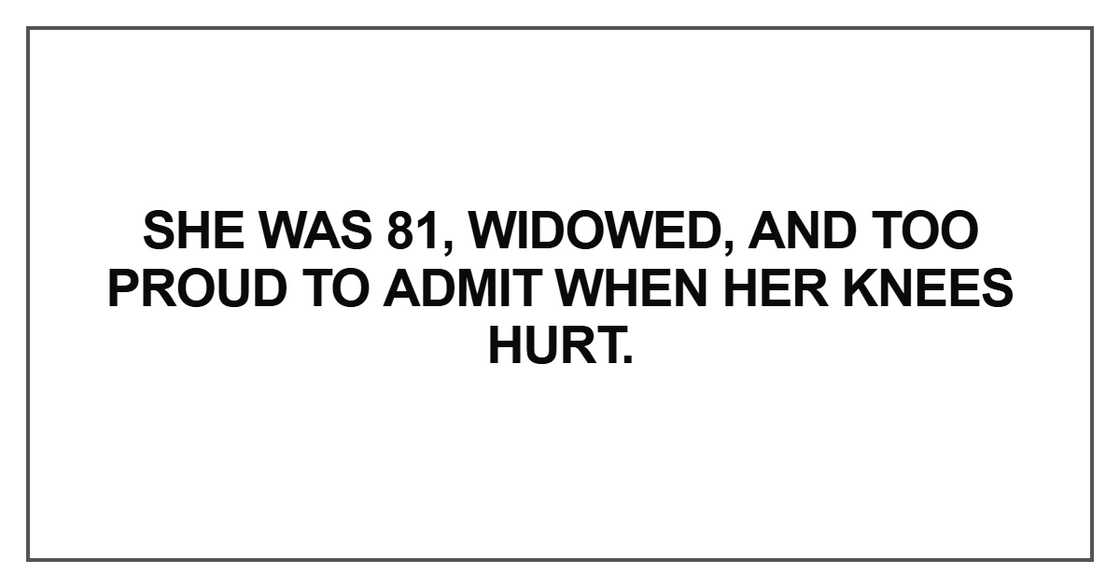 She was 81, widowed