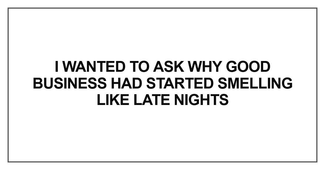 I wanted to ask why good business I wanted to ask why good business
