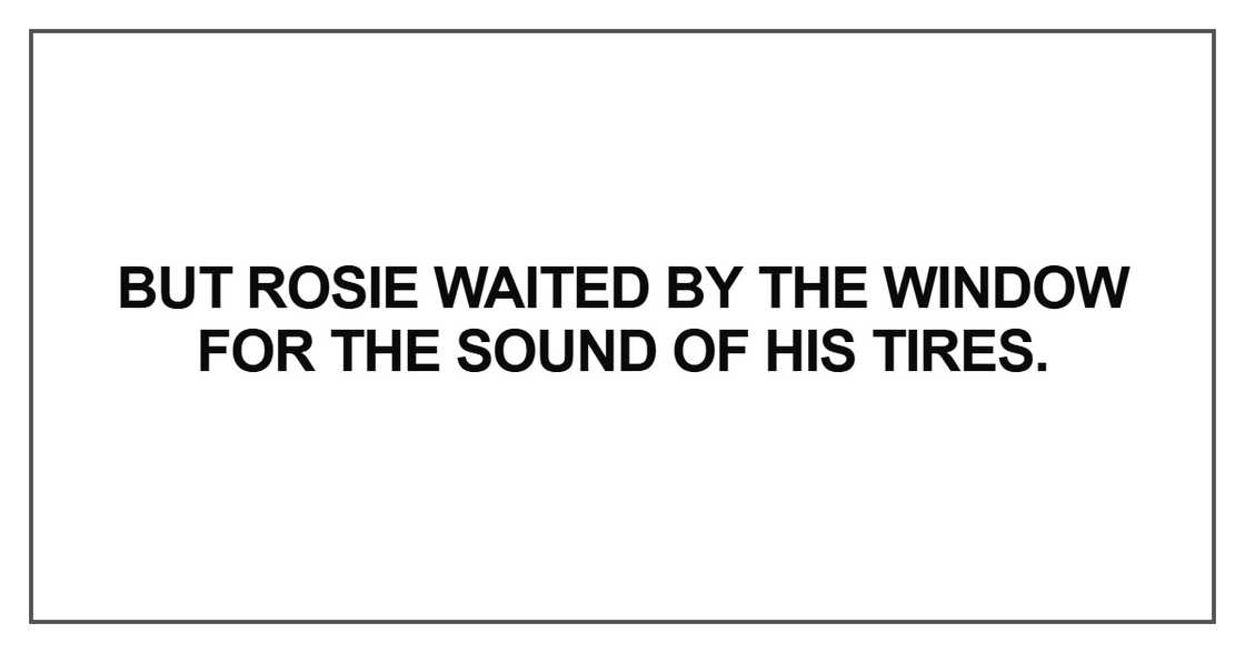 But Rosie waited by the window