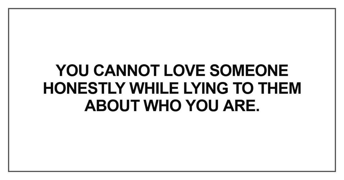 You cannot love someone honestly