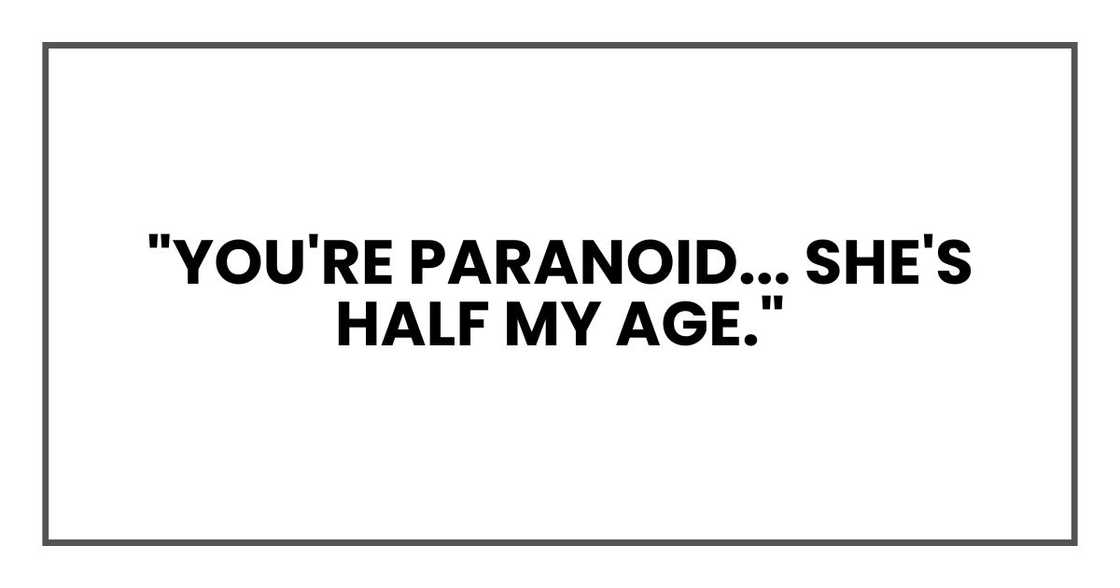 "You're paranoid, Amelia. She's half my age."