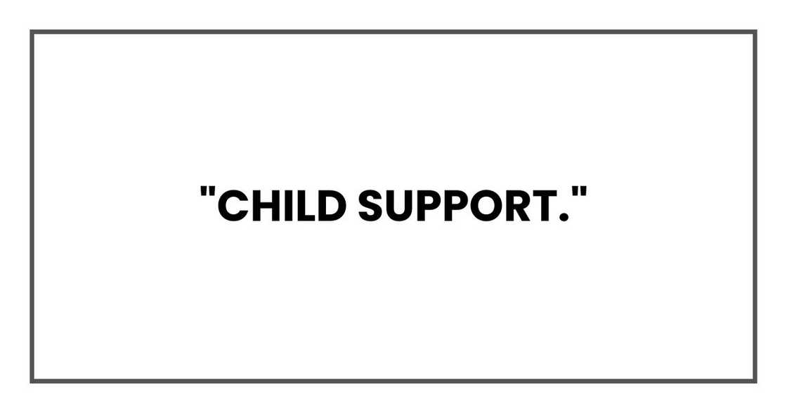 "Child support."