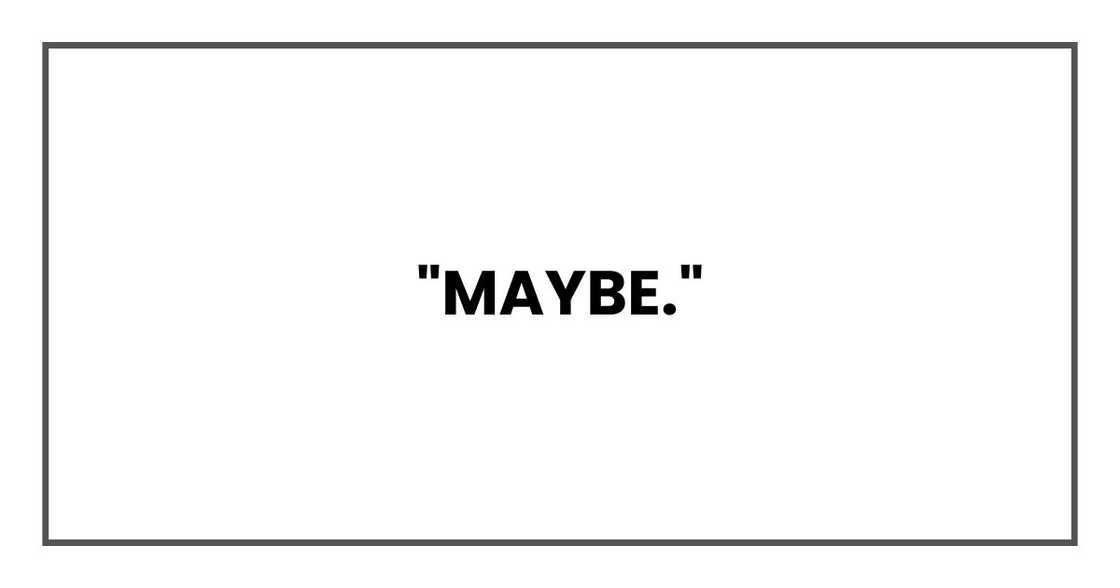 "Maybe."
