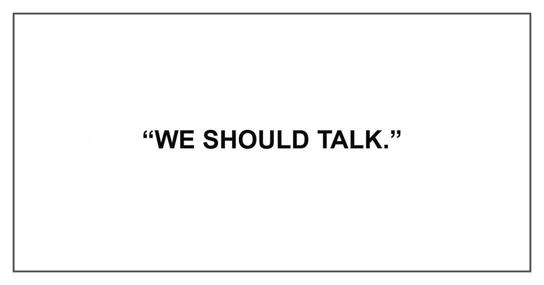 “We should talk.”