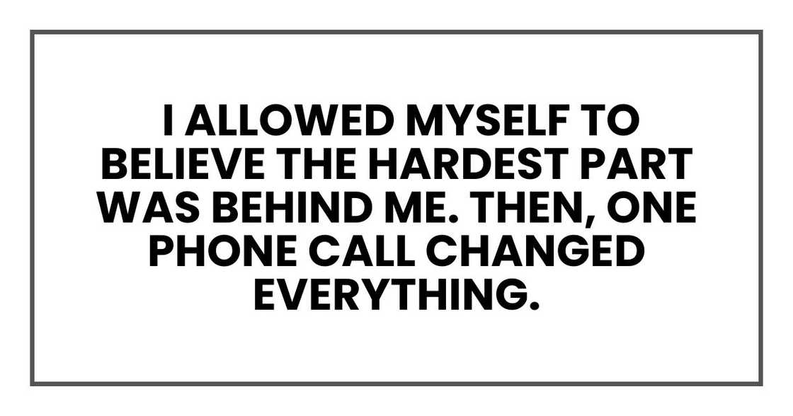 I allowed myself to believe the hardest part was behind me I allowed myself to believe the hardest part was behind me
