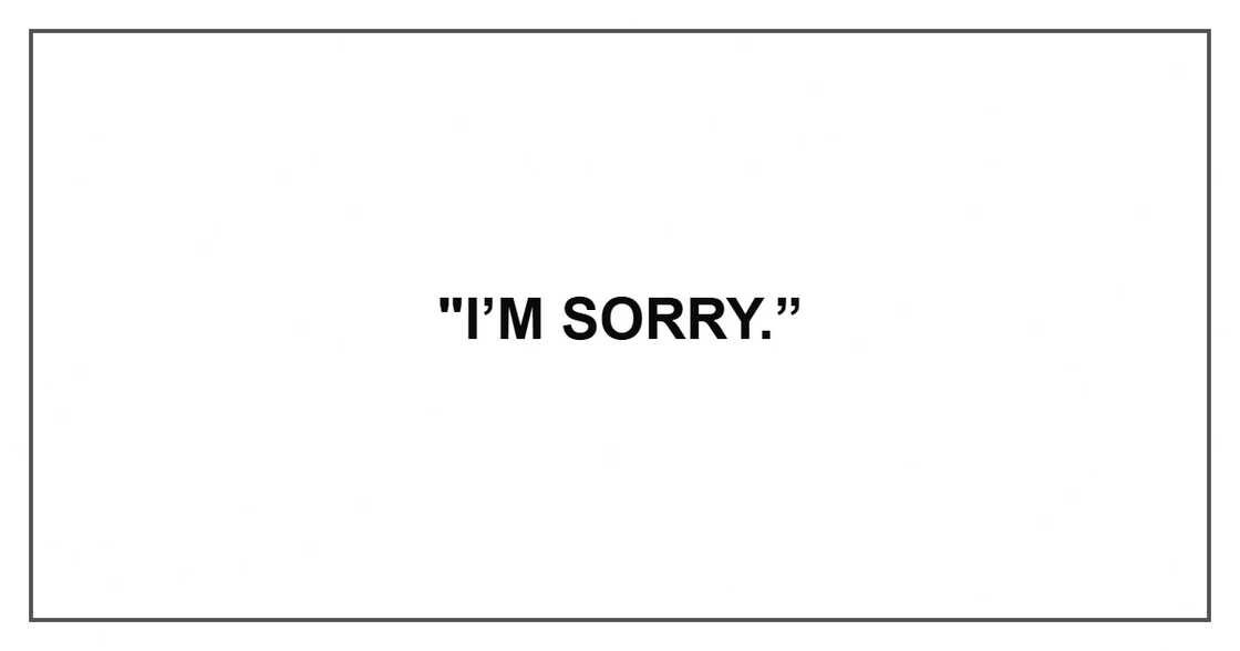 "I’m sorry.” "I’m sorry.”