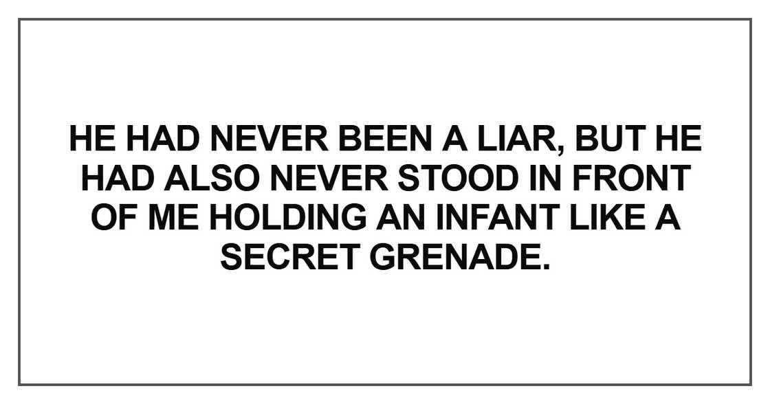 He had never been a liar