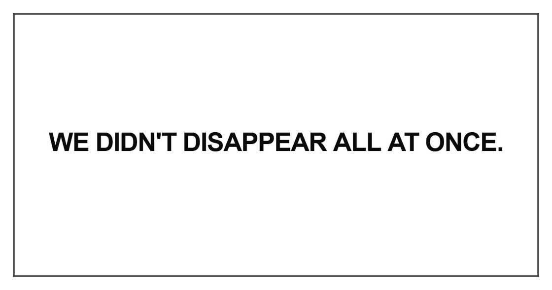 We didn't disappear all at once