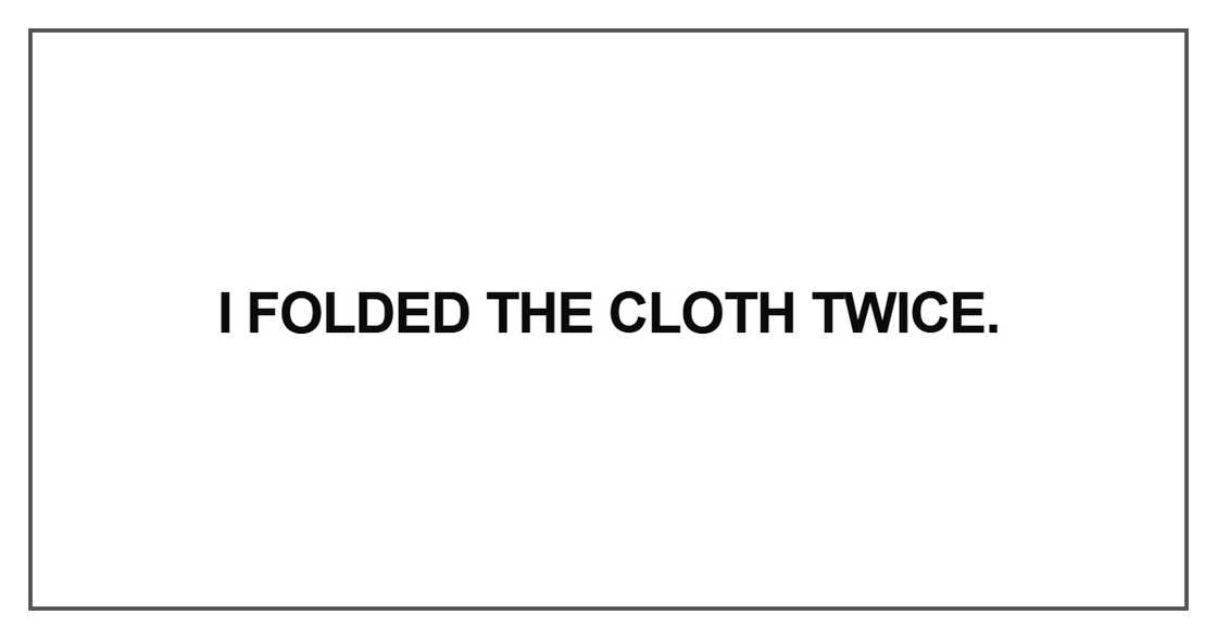 I folded the cloth twice