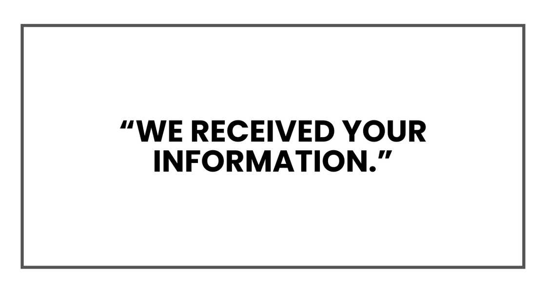 We received your information