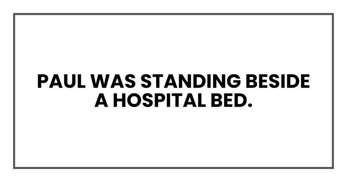 Ryan was standing beside a hospital bed.