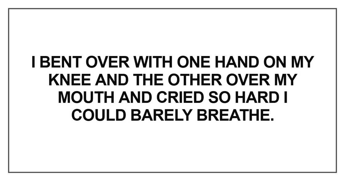 “I bent over with one hand on my knee