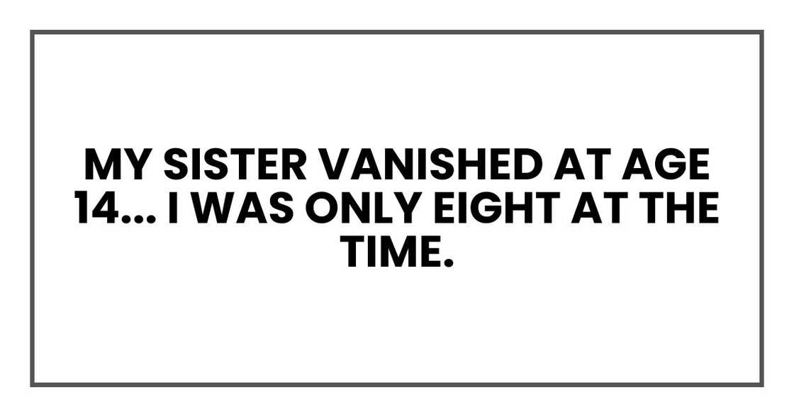 My sister, Adele, vanished at age 14. I'm Miranda, and I was only eight at the time.