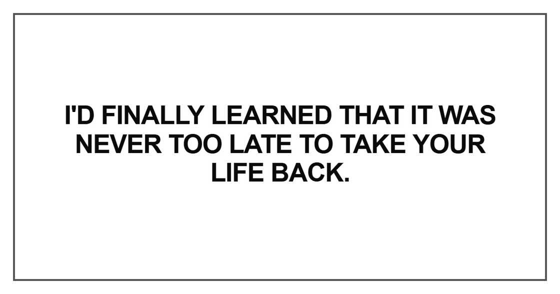 I'd finally learned that it was never