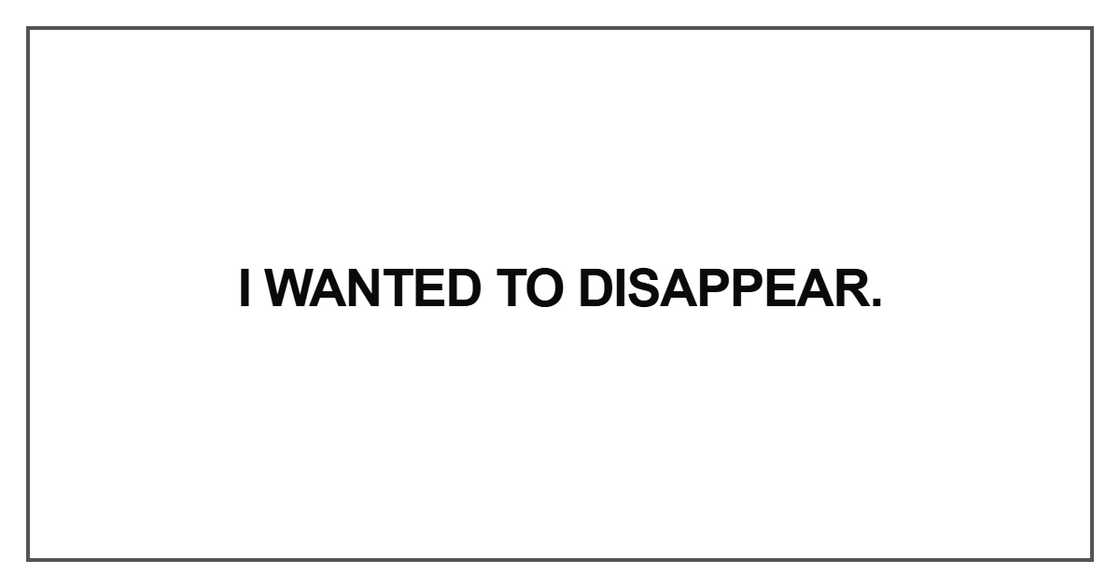 I wanted to disappear I wanted to disappear
