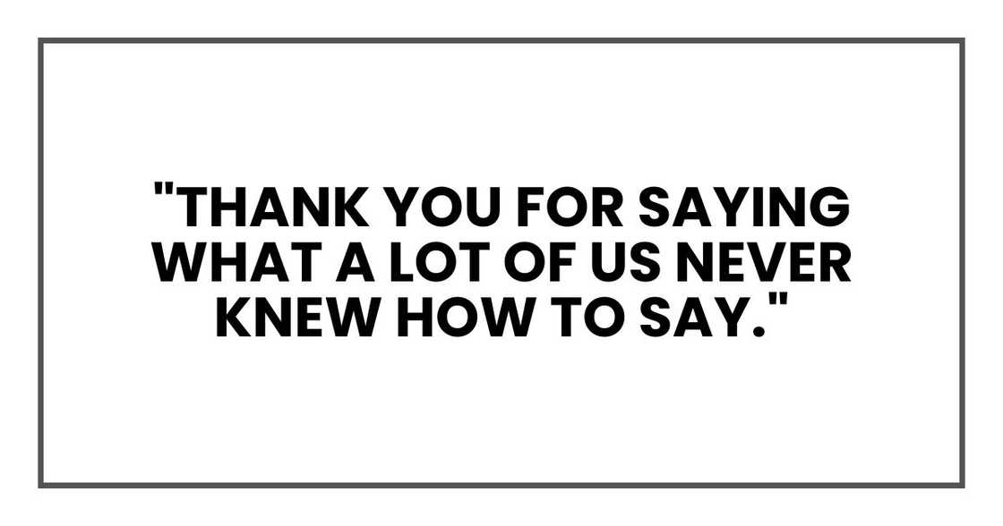 "Thank you for saying what a lot of us never knew how to say."
