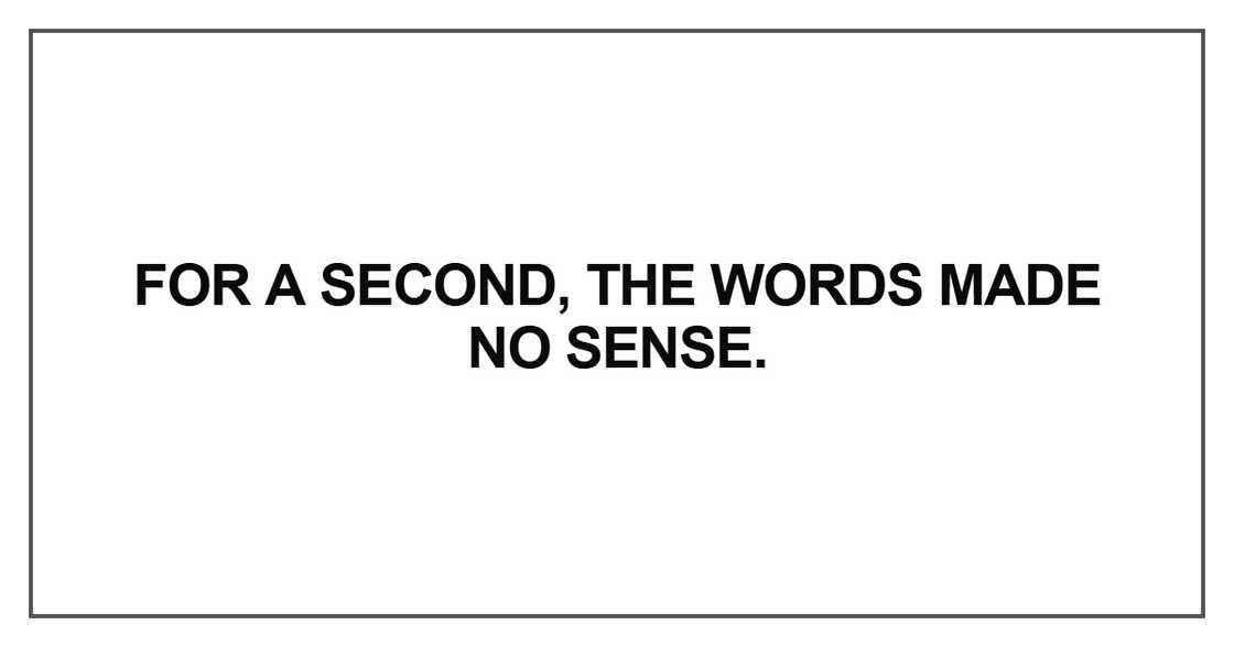 For a second, the words made no sense