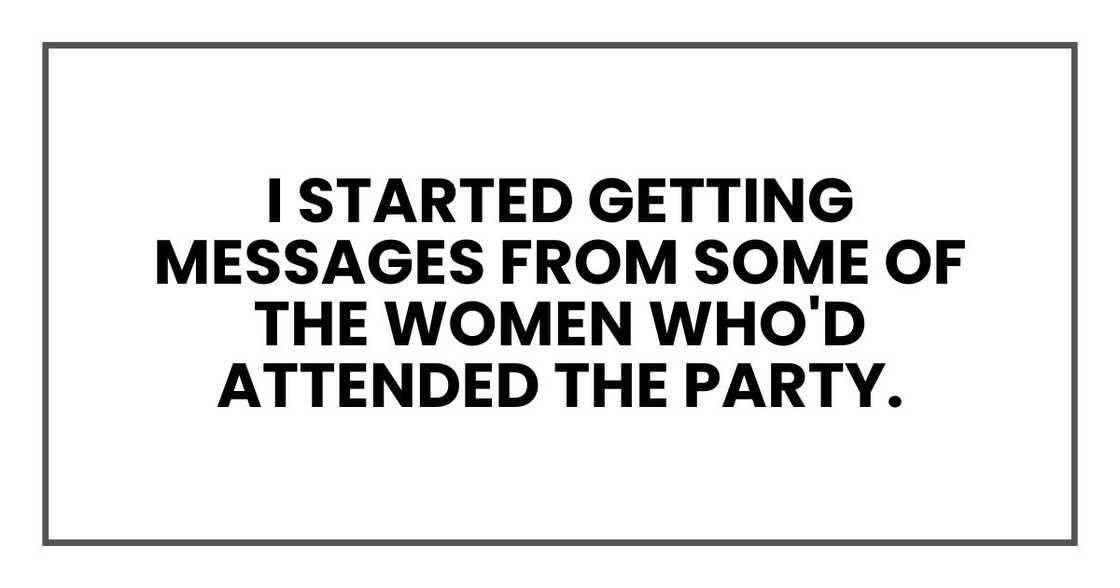 I started getting messages from some of the women who'd attended the party.