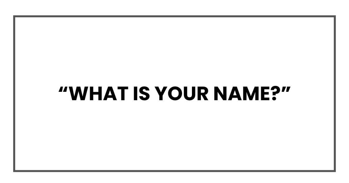 What is your name? What is your name?
