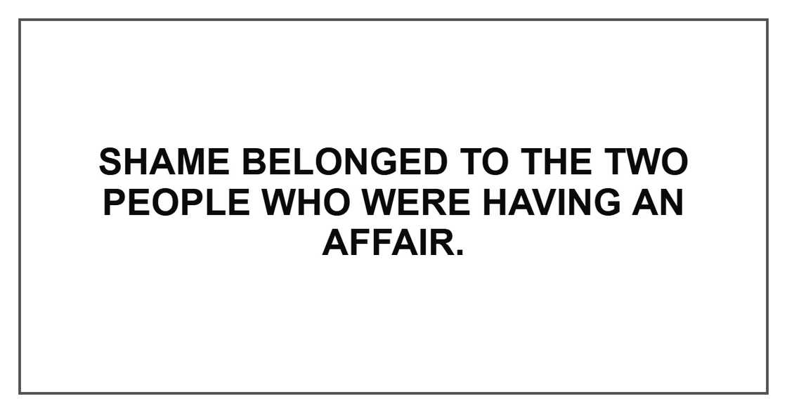 Shame belonged to the two people who were having an affair.