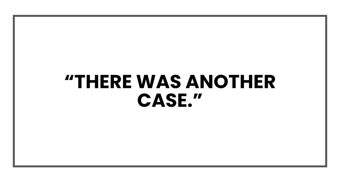 There was another case