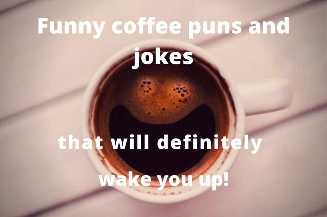 Coffee puns Coffee puns