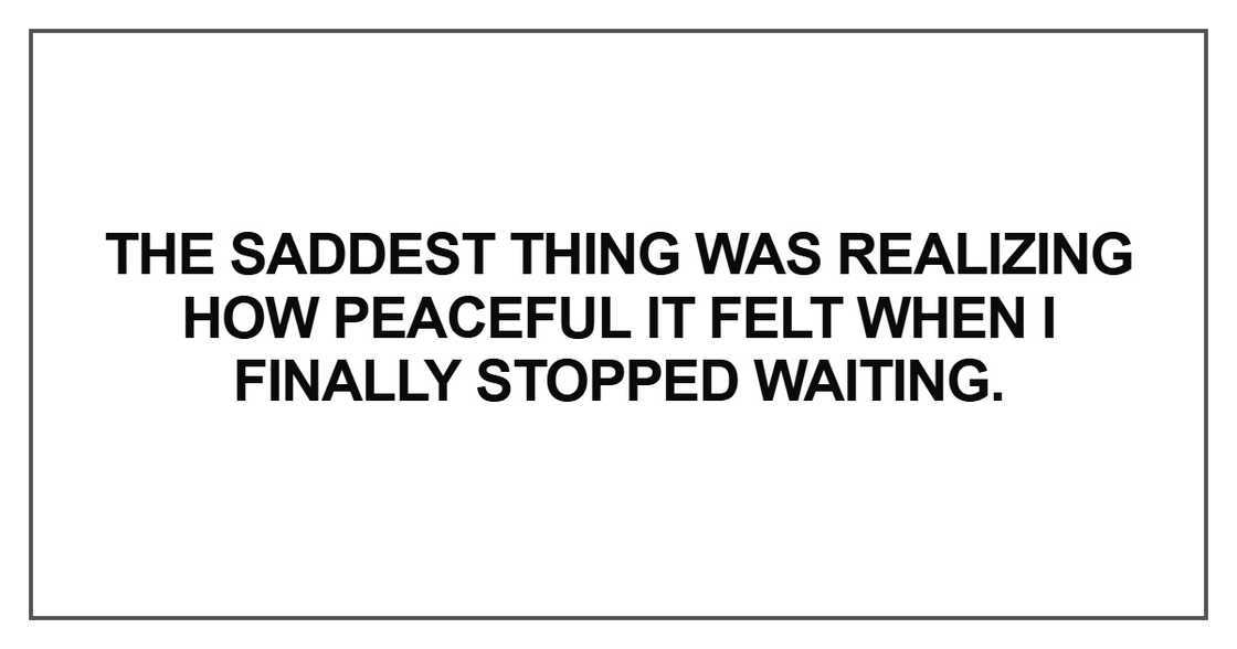 The saddest thing was realizing how peaceful it felt The saddest thing was realizing how peaceful it felt