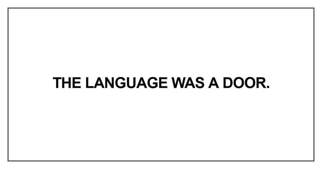 The language was a door The language was a door