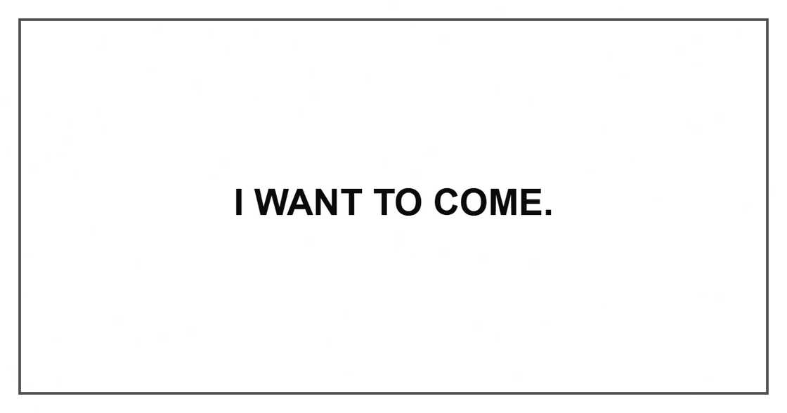 I want to come.