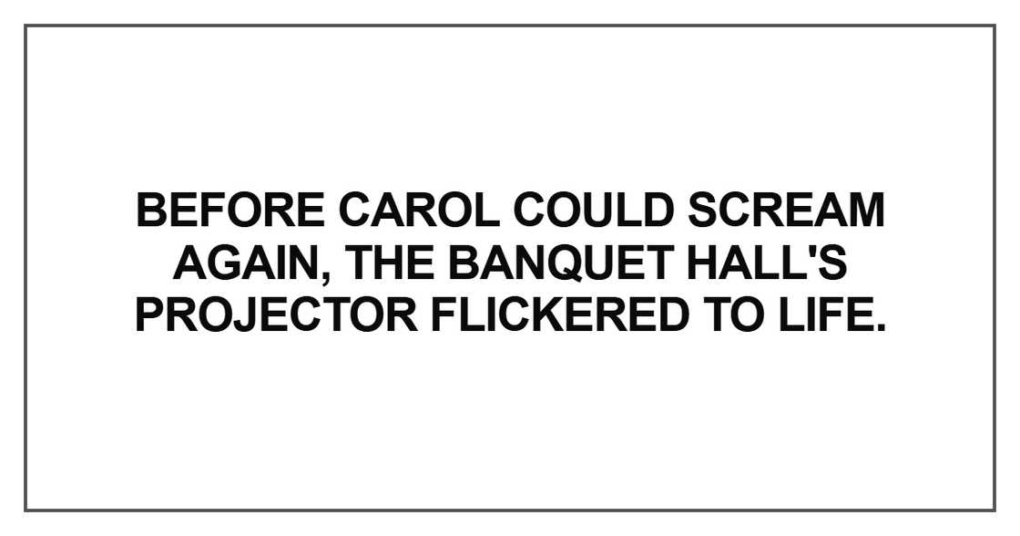 Before Carol could scream again