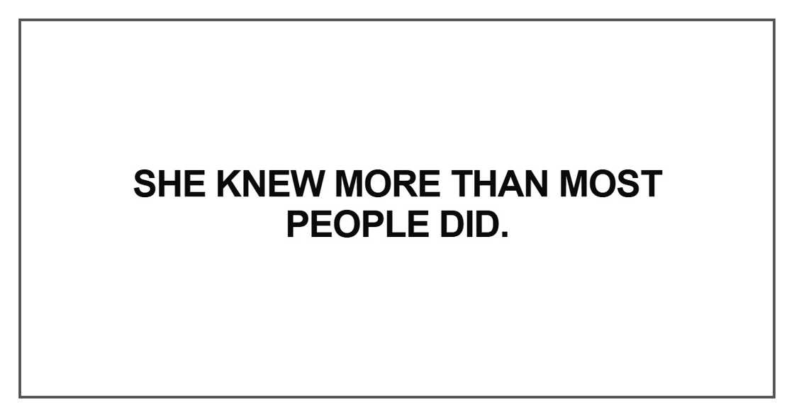 She knew more than most people She knew more than most people