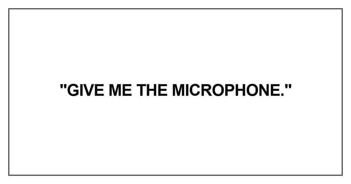 Give me the microphone